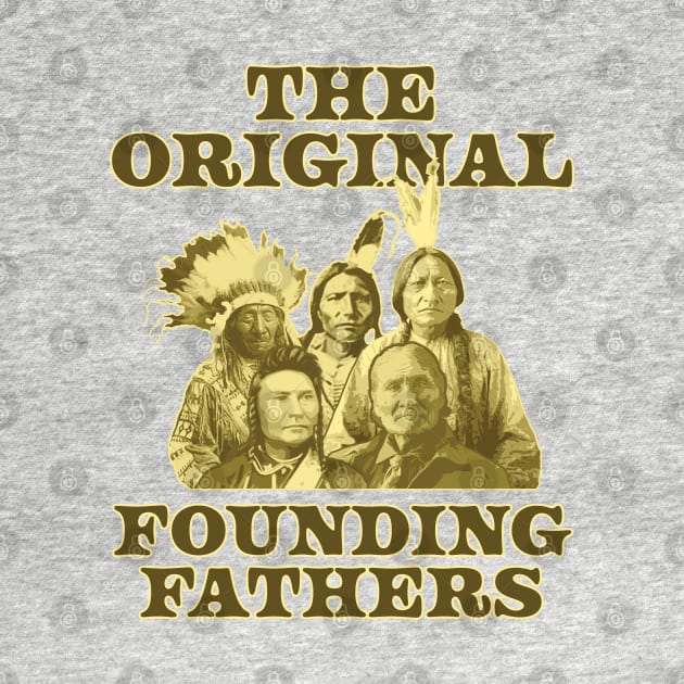 Original Founding Fathers Native Americans by McNutt